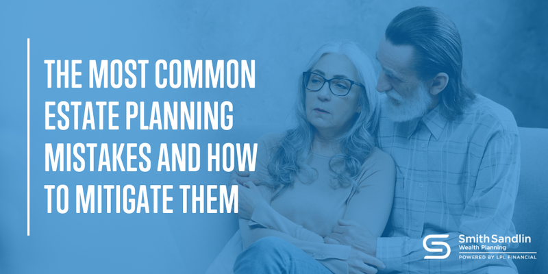 The Most Common Estate Planning Mistakes and How To Mitigate Them