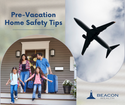 Pre-Vacation Home Safety Tips