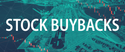 What Are Stock Buybacks?
