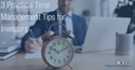 3 Practical Time Management Tips for Investors