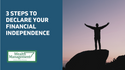 Land of the Debt Free: 3 Steps To Declare Your Financial Independence