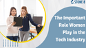 The Important Role Women Play in the Tech Industry