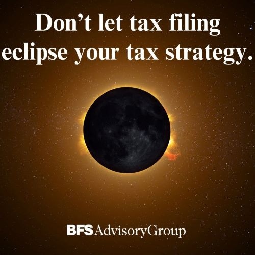 Don’t let tax filing eclipse your tax strategy