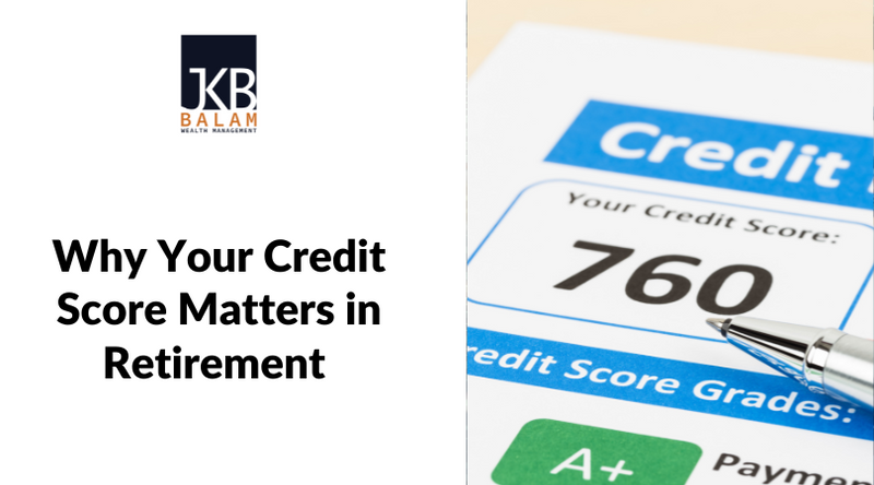 Why Your Credit Score Matters in Retirement