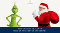 The Grinch vs. Santa Claus – Who is the better investor?