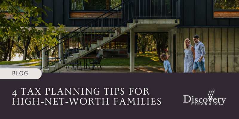 4 Tax Planning Tips for High-Net-Worth Families
