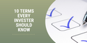 10 Terms Every Investor Should Know