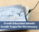 Credit Traps for the Unwary