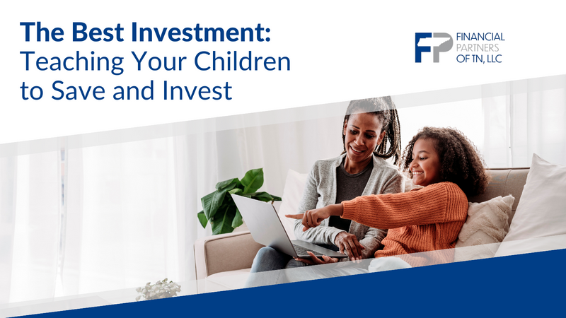 The Best Investment: Teaching Your Children to Save and Invest