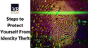 Steps to Protect Yourself From Identity Theft
