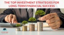 The Top Investment Strategies for Long-Term Financial Success