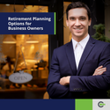 Retirement Planning Options for Business Owners