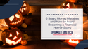 6 Scary Money Mistakes and How to Avoid Becoming a Financial Horror Story