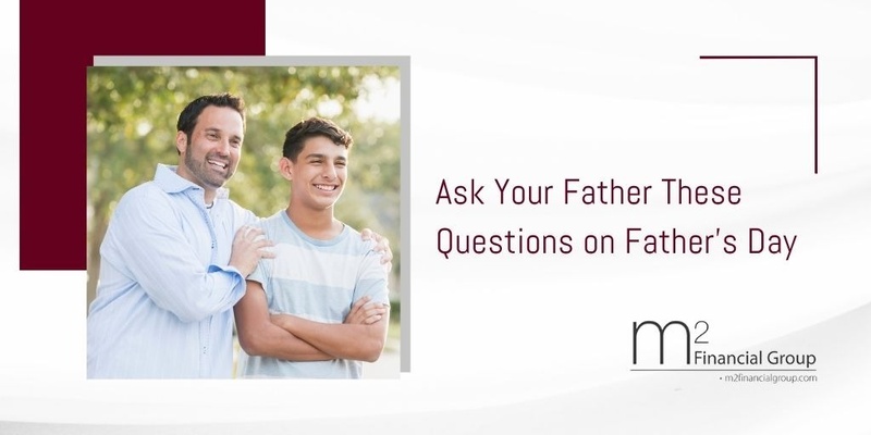 Ask Your Father These Questions on Father’s Day