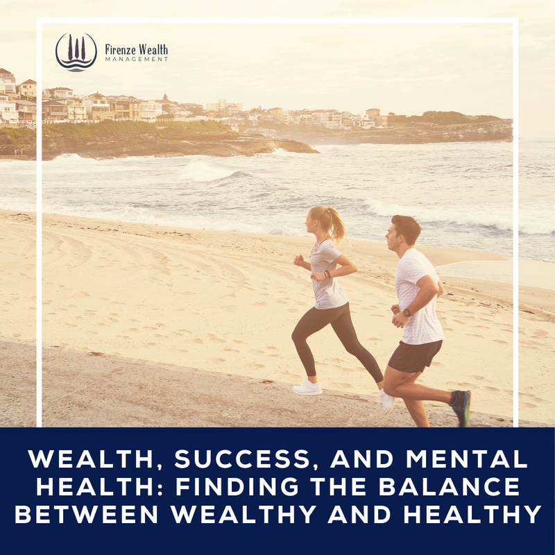 Wealth, Success, and Mental Health: Finding the Balance Between Wealthy and Healthy