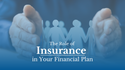 The Role of Insurance in Your Financial Plan