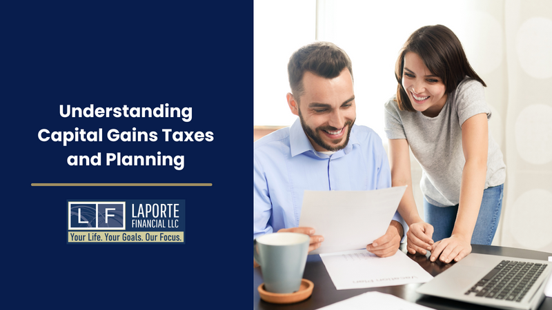 Understanding Capital Gains Taxes and Planning