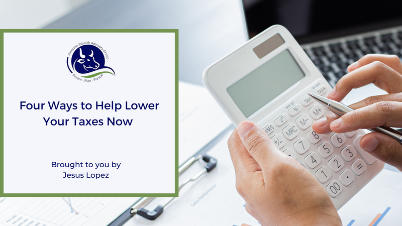 Four Ways to Help Lower Your Taxes Now