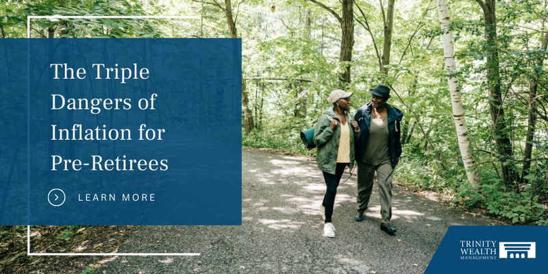 The Triple Dangers of Inflation for Pre-Retirees