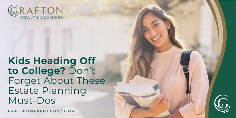 Kids Heading Off to College? Don’t Forget About These Estate Planning Must-Dos