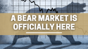 A Bear Market is Officially Here