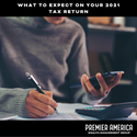 What to Expect on Your 2021 Tax Return