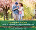 Spring Has Sprung: Time to Refresh Your Retirement Plan