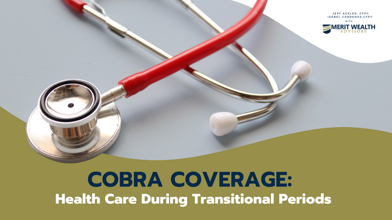 COBRA Coverage: Health Care During Transitional Periods