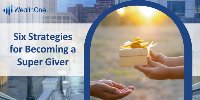 Super Charge Your Giving: Six Strategies for Becoming a Super Giver