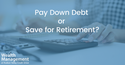 Pay Down Debt or Save for Retirement?