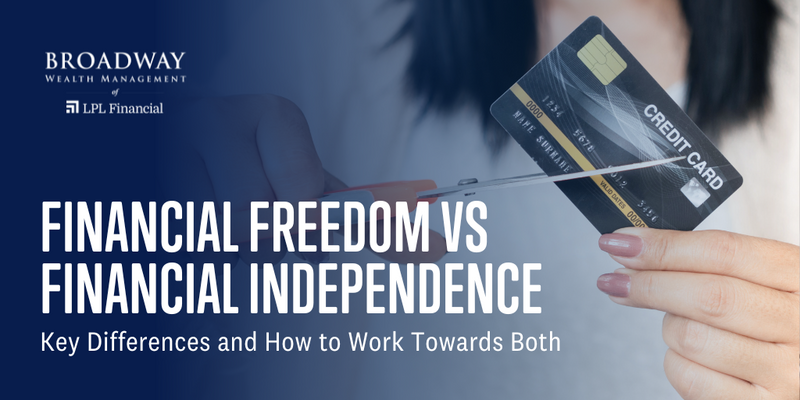 Financial Freedom vs. Financial Independence: Key Differences and How to Work Towards Both