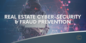 Real Estate Cyber-Security and Fraud Prevention
