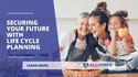 Securing Your Future with  Life Cycle Planning