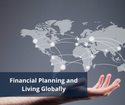 Financial Planning and Living Globally