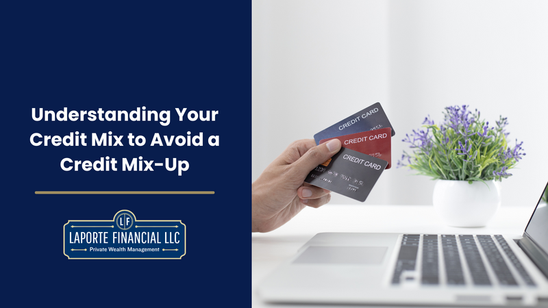 Understanding Your Credit Mix to Avoid a Credit Mix-Up