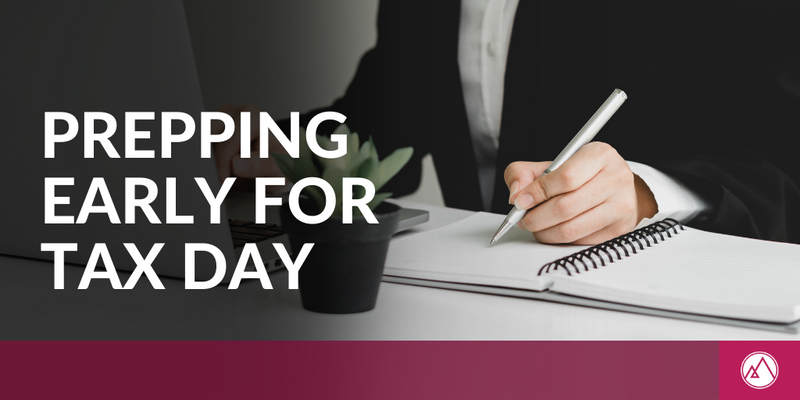Prepping Early For Tax Day