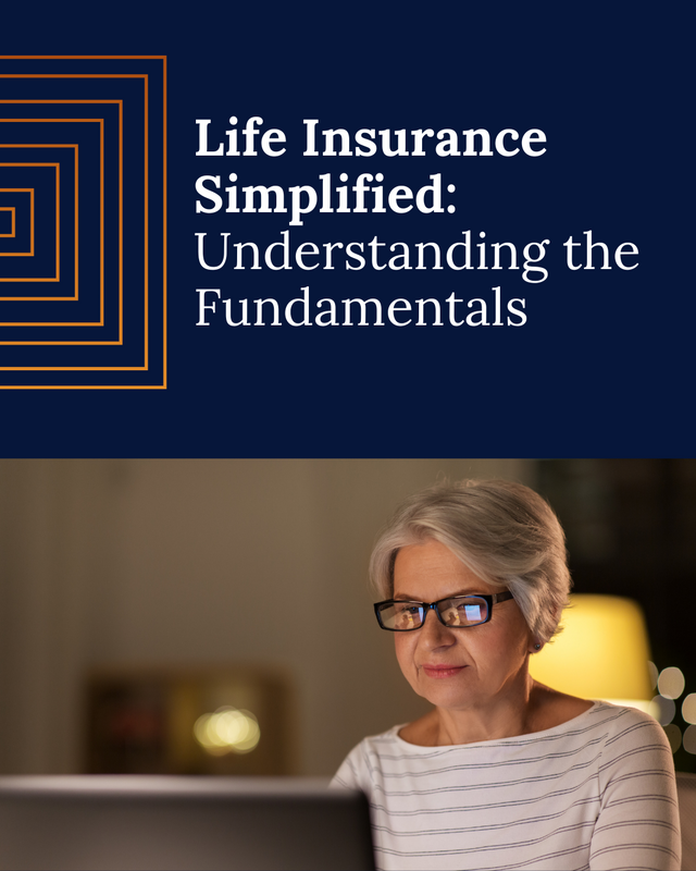 Life Insurance Simplified: Understanding the Fundamentals