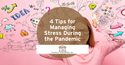 4 Tips for Managing Financial Stress During the Pandemic