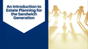 An Introduction to Estate Planning for the Sandwich Generation