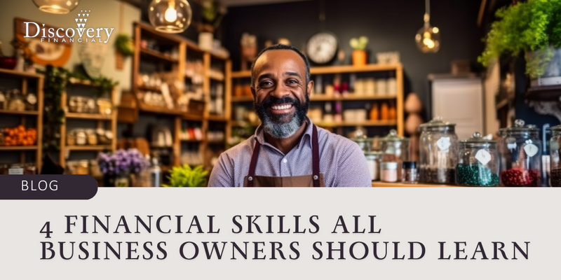 4 Financial Skills All Business Owners Should Learn