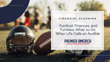 Football, Finances, and Fumbles: What to Do When Life Calls an Audible