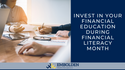 Invest in Your Financial Education During Financial Literacy Month