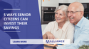 5 Ways Senior Citizens Can Invest Their Savings