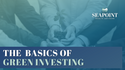The Basics of Green Investing
