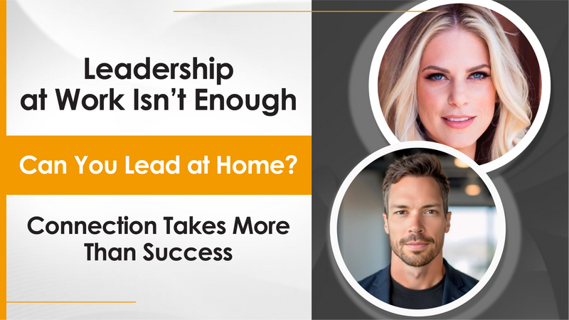 From Boardroom to Living Room: Leadership That Works Everywhere