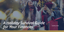 A Holiday Survival Guide for Your Finances