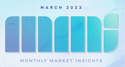 Monthly Market Insights - March 2023