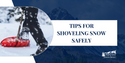 Tips for Shoveling Snow Safely