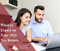 What to Expect on Your 2021 Tax Return