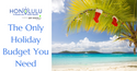 The Only Holiday Budget You Need